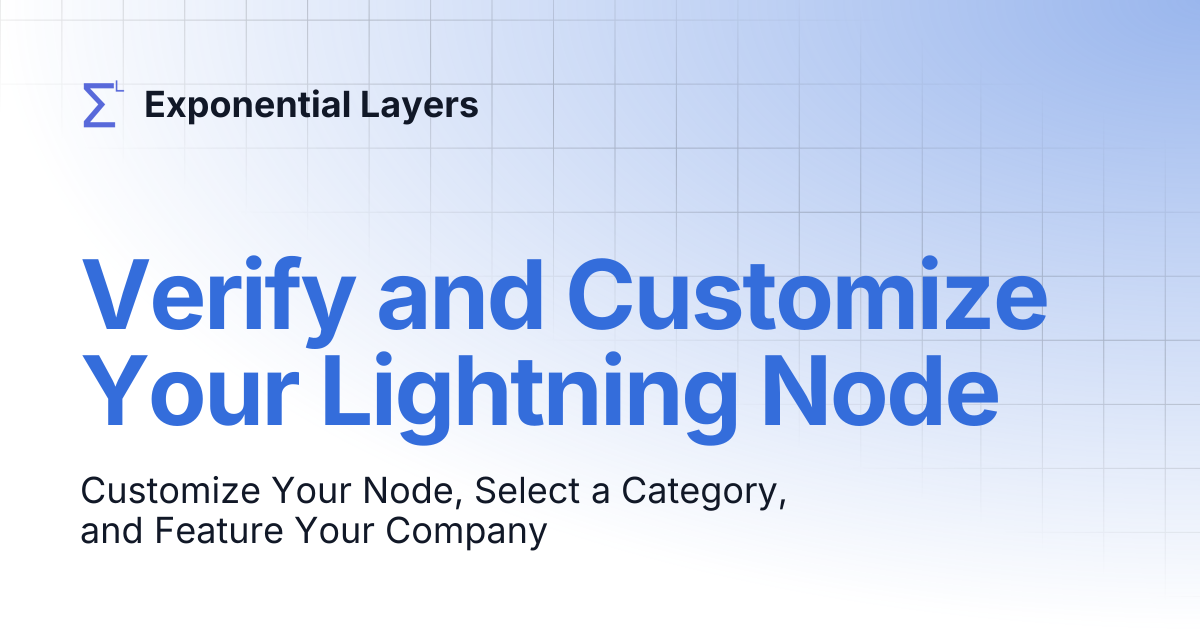 Verify and Customize Your Lightning Node | Exponential Layers